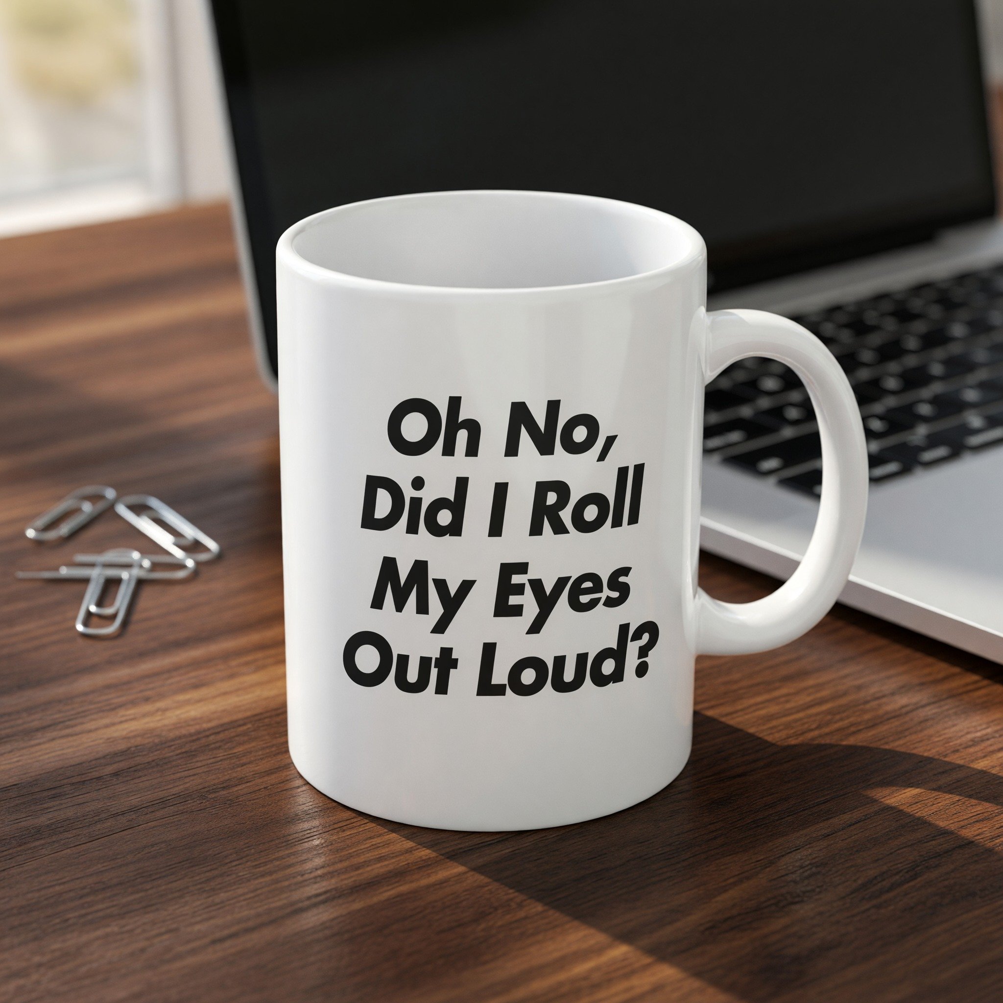 Roll My Eyes Out Loud Sarcastic Mug