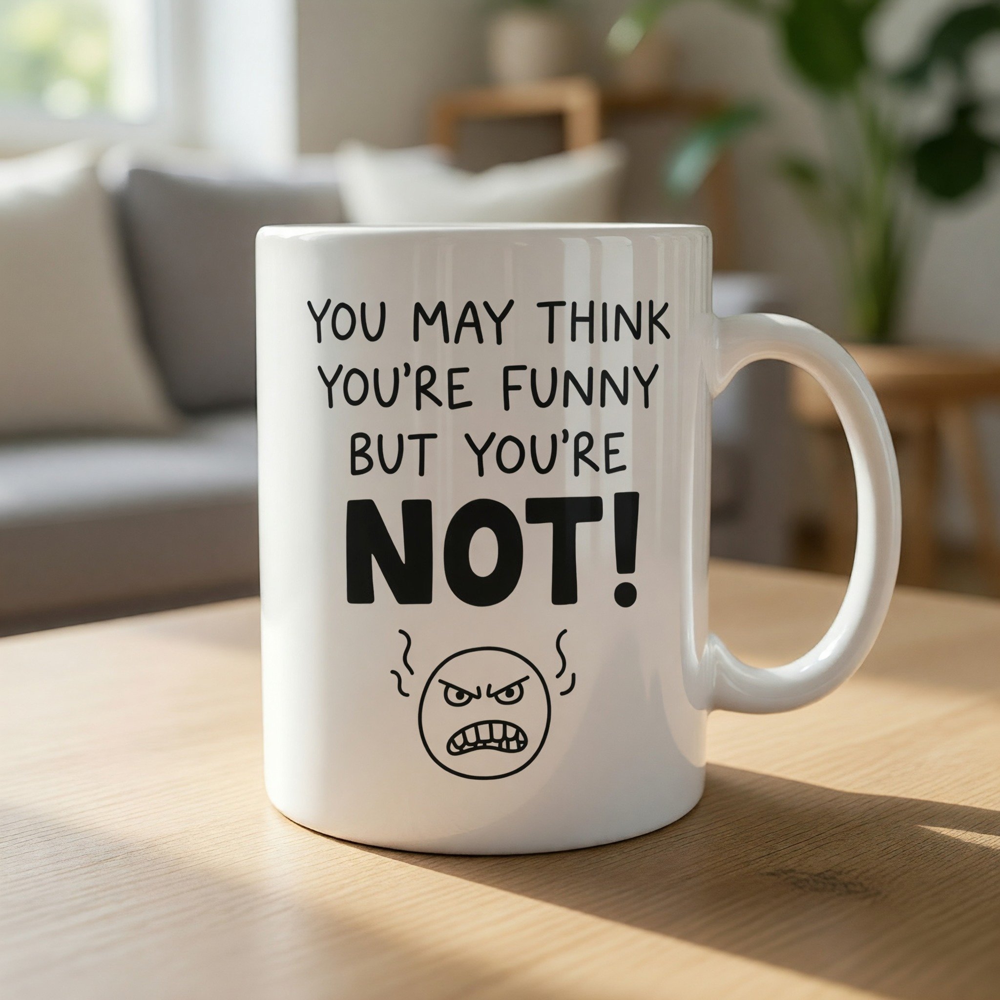 Think Youre Funny Mug