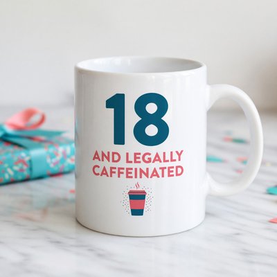 18 And Legally Caffeinated Mug