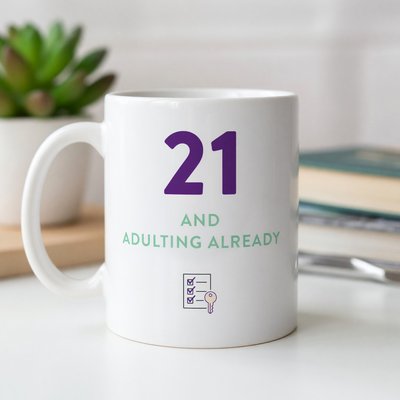 21 And Adulting Already Mug