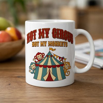 Not My Circus Mug